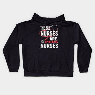 Pediatric Nurse Gift Shirt The Best Nurses Are Peds Nurses Kids Hoodie